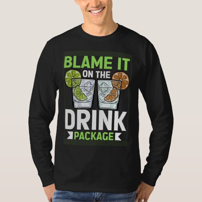 Blame It On The Drink Package  Cruise Vacation Cru T-Shirt (Front)