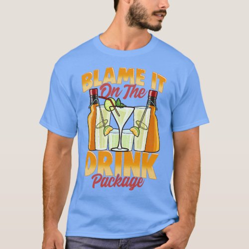 Blame It On The Drink Package Cruise Vacation Pun T_Shirt
