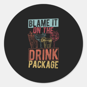 Blame It On The Drink Package Funny Cruise 2025  Classic Round Sticker