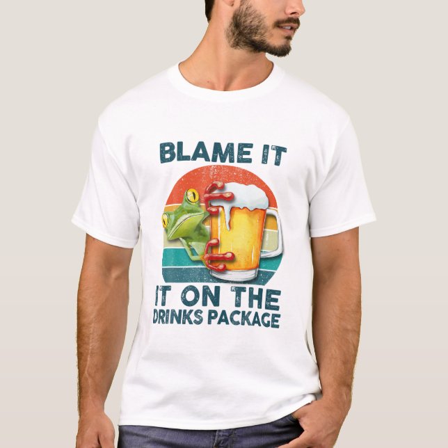 Blame It On The Drinks Package Cruise Holiday - Fr T-Shirt (Front)