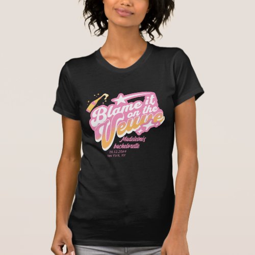 Blame It On The Veuve Y2K Pink Orange Bachelorette T_Shirt