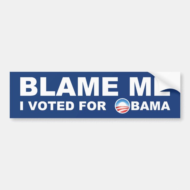 Blame Me, I Voted For Obama Bumper Sticker (Front)