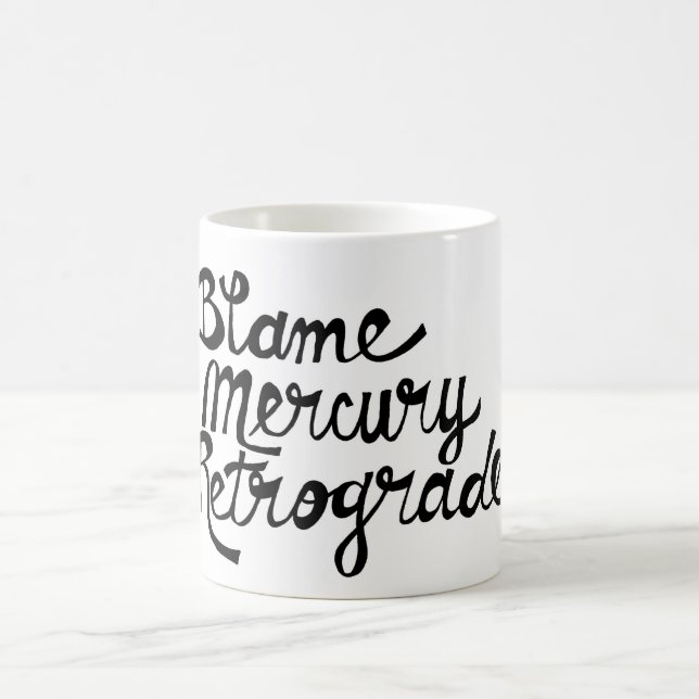 Blame Mercury Retrograde Mug (Center)