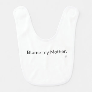 Blame My Mother Funny Bib   Jewish Italian Humor