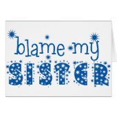 Blame My Sister (Front Horizontal)