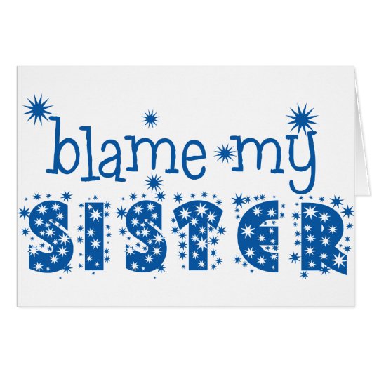 Blame My Sister Cards (Front Horizontal)