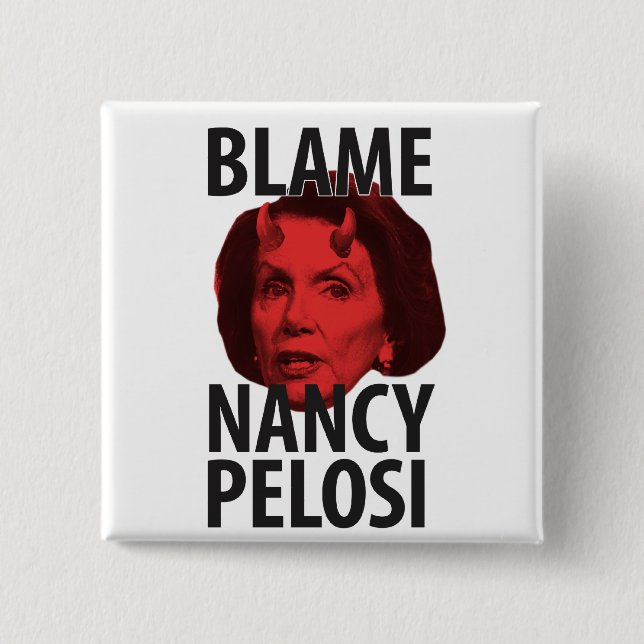 Blame Nancy Pelosi Button (Front)