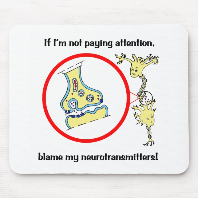 Blame Neurotransmitters Mousepad (Front)