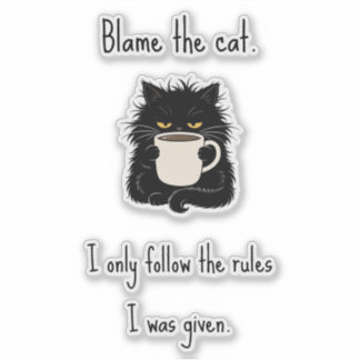 Blame The Cat Funny grumpy Black Cat Lover Sticker