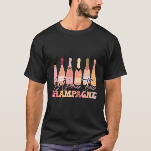 Blame The Champagne Happy New Year 2023 Wine Eve P T_Shirt
