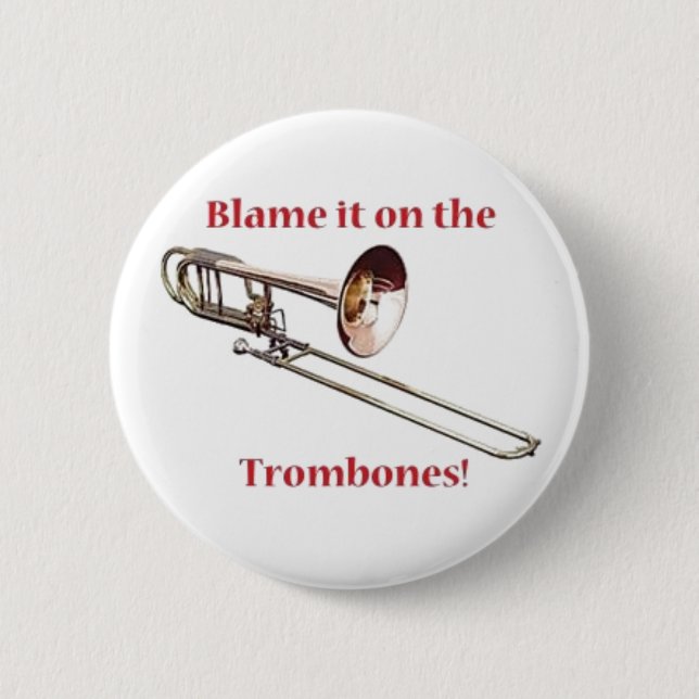 Blame the Trombones Pinback Button (Front)