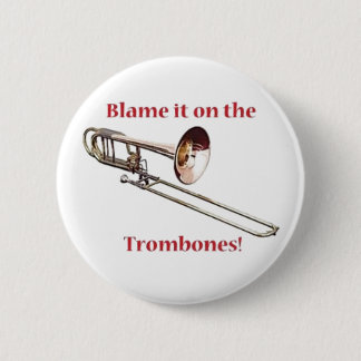 Blame the Trombones Pinback Button