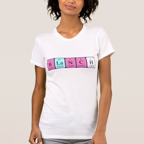 Blanch periodic table name shirt