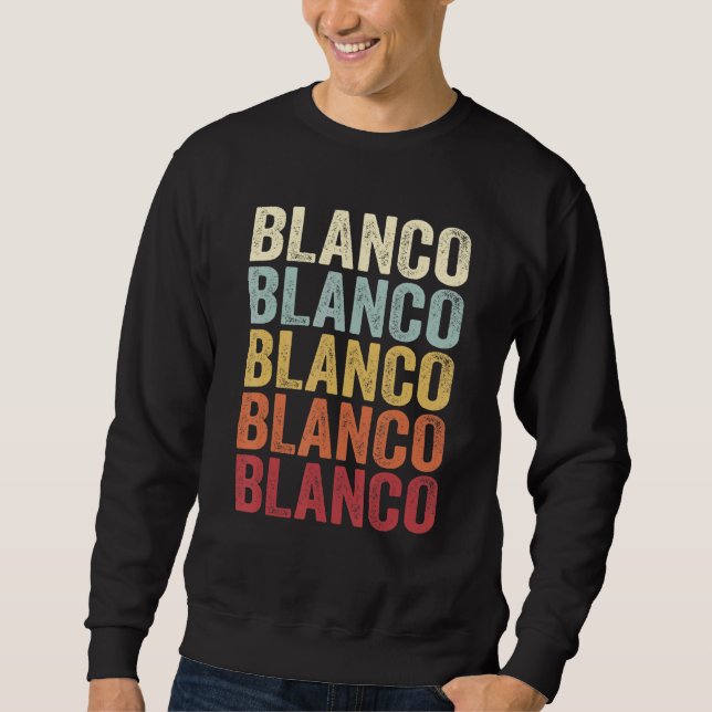 Blanco Texas Blanco TX Retro Vintage Text Sweatshirt (Front)