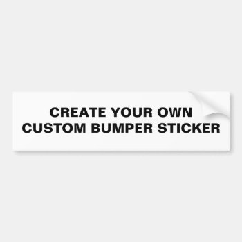 Blank - Create Your Own Custom Bumper Sticker by JFVisualMedia at Zazzle