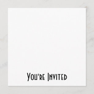 BLANK - DESIGN YOUR OWN - CREATE YOUR OWN INVITATION