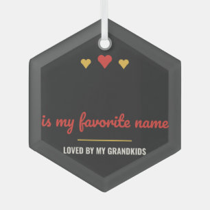 Blank Is My Favorite Name Personalized Glass Ornament
