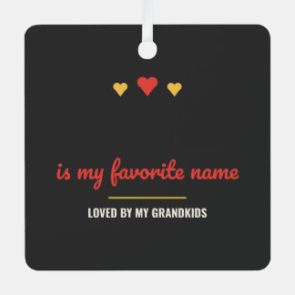 Blank Is My Favorite Name Personalized Metal Ornament