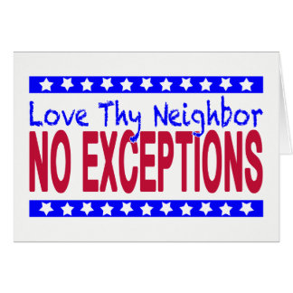 Blank "Love Thy Neighbor NO EXCEPTIONS" Cards