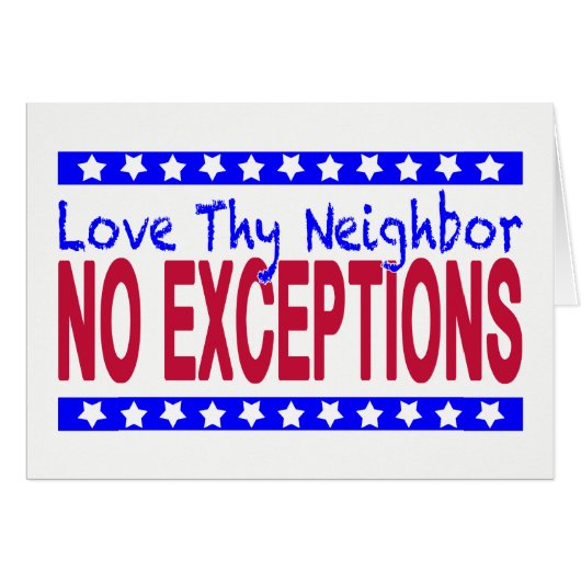 Blank "Love Thy Neighbor NO EXCEPTIONS" Cards (Front Horizontal)