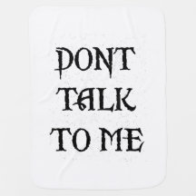 blanket with the phrase dont talk to me