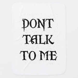 blanket with the phrase dont talk to me