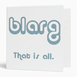 blarg. 3 ring binder