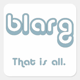 blarg. square sticker