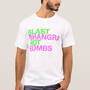 Blast Bhangra Not Bombs T-Shirt