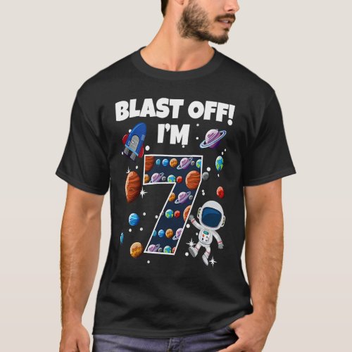 Blast Off Im 7 Space Birthday Party Celebration 7 T_Shirt