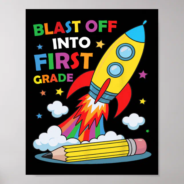 Blast Off Into 1st Grade First Day Of School Poster | Zazzle