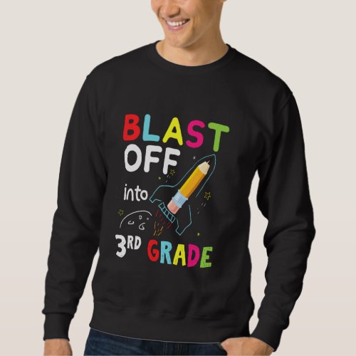 Blast Off Into 3rd Grade First Day Of School Kids Sweatshirt