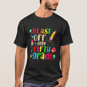 Blast Off Into 5Th Fifth Grade Back To School For T-Shirt