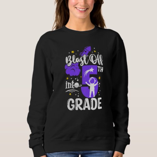 Blast Off Into 5th Grade Boys Outer Space Back To  Sweatshirt