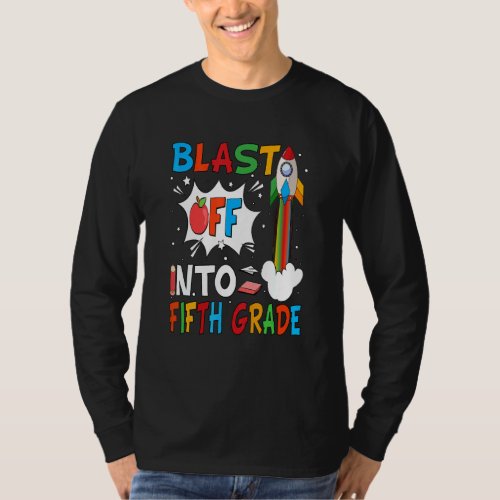 Blast Off Into 5th Grade First Day Of School Fifth T_Shirt