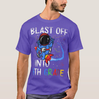 Blast Off Into 6th Grade First Day Of School Space T-Shirt