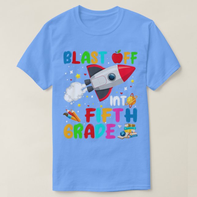 Blast Off Into Fifth Grade Rocket Outer Space Back T-Shirt (Design Front)