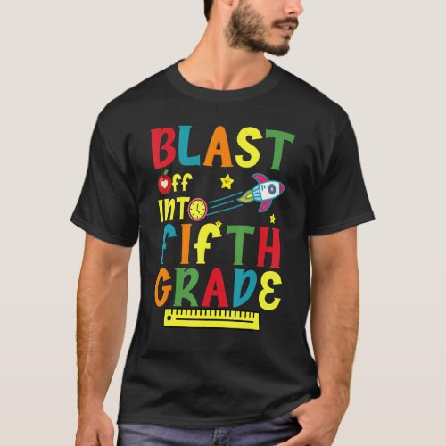 Blast Off Into Fifth Grade Teacher Student Back To T_Shirt