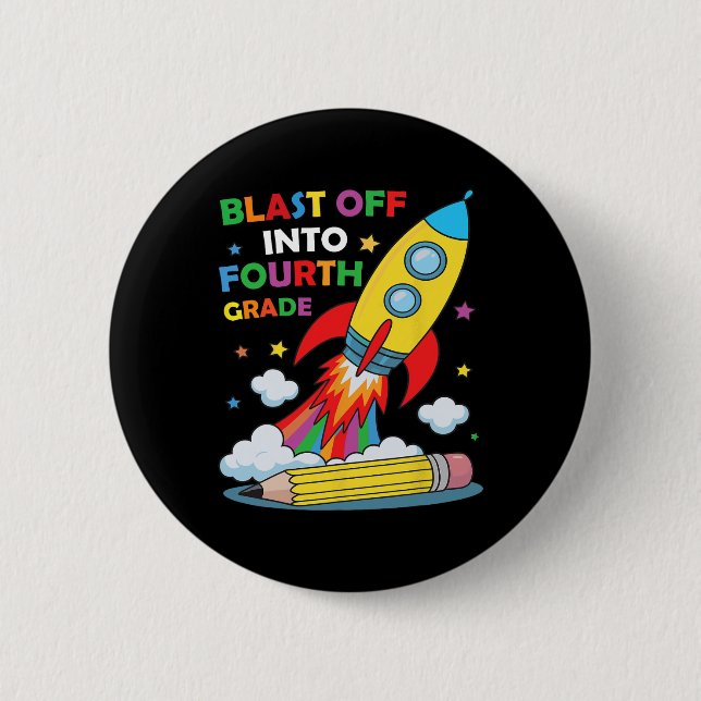 Blast Off Into Fourth Grade First Day Of School  Button (Front)