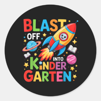 Blast Off Into Kindergarten First Day Of Kinder Classic Round Sticker