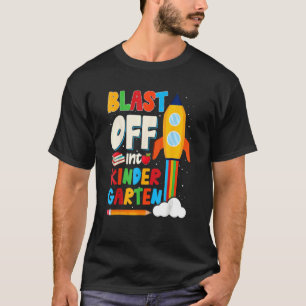 Blast Off Into Kindergarten First Day Of School Ki T-Shirt