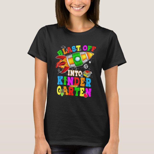 Blast Off Into Kindergarten Rocket Back To School  T-Shirt (Front)