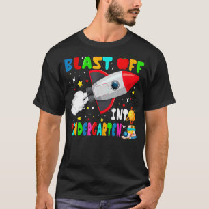 Blast Off Into Kindergarten Rocket Outer Space Bac T-Shirt