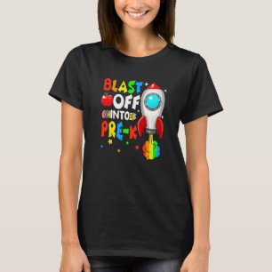 Blast Off Into Pre K Back To School First Day T-Shirt