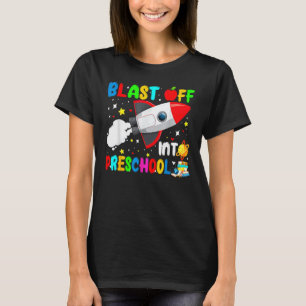 Blast Off Into Preschool Rocket Outer Space Back T T-Shirt