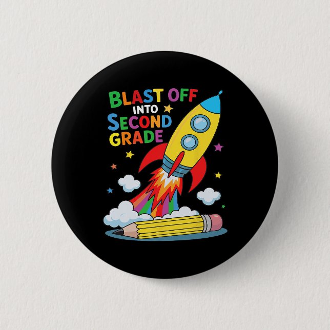 Blast Off Into Second Grade First Day Of School  Button (Front)