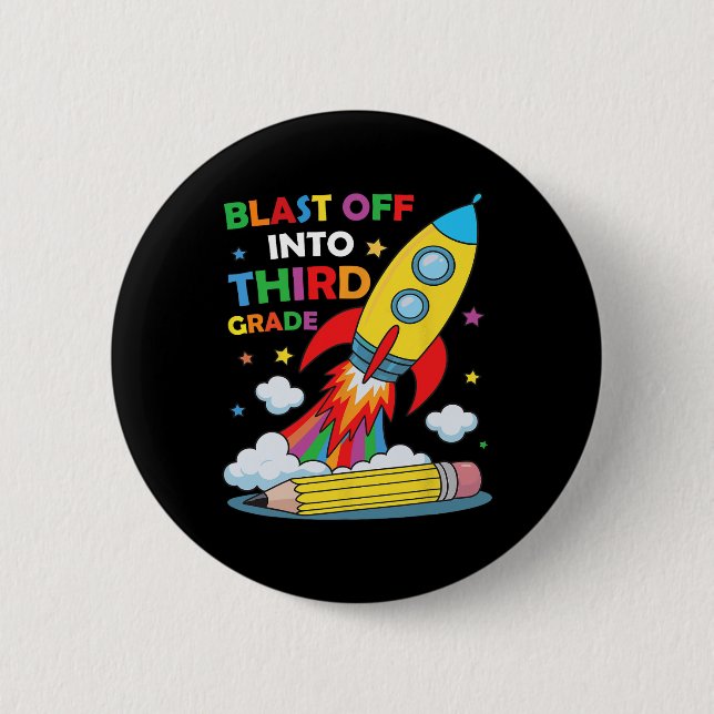 Blast Off Into Third Grade First Day Of School  Button (Front)
