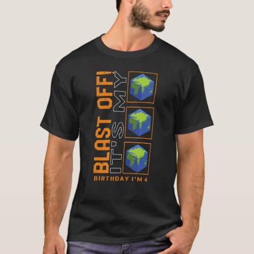 Blast Off Its My Birthday Im 4 Space Planets Sy T_Shirt