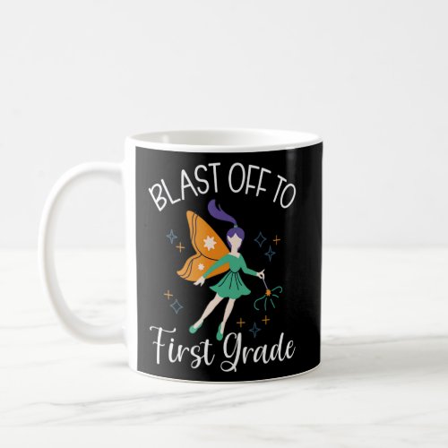 Blast Off to First Grade Little Fairy First Day of Coffee Mug