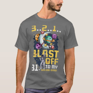Blast Off To My 31st Solar Orbit, 31st Birthday As T-Shirt